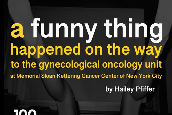 A Funny Thing Happened On The Way To The Gynecologic Oncology Unit At Sloan Kettering Cancer Center Of New York City